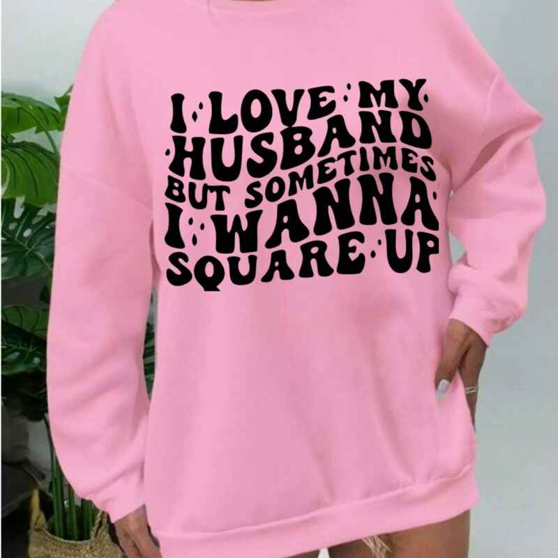 I Love My Husband but Sometime SweatShirt Crewneck Pullovers Trendy Loose Fit Tops Fabric Round Neck Christmas, Christmas gift, gift.